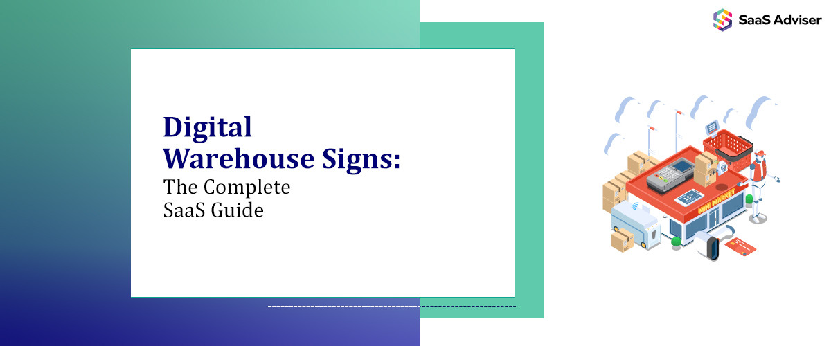 Digital Warehouse Signs: The Complete SaaS Guide